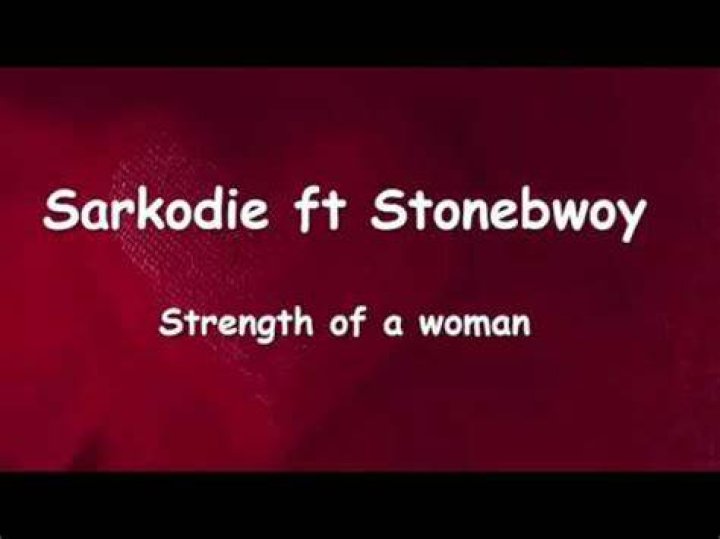 LYRICS: Sarkodie – Strenght Of A Woman ft Stonebwoy