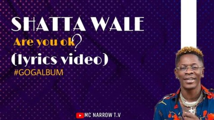 LYRICS: Shatta Wale – Are You Ok?