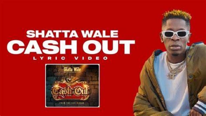 LYRICS: Shatta Wale – Cash Out
