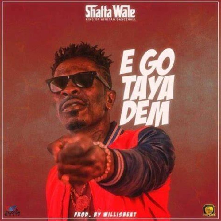 LYRICS: Shatta Wale – Ego Taya Dem