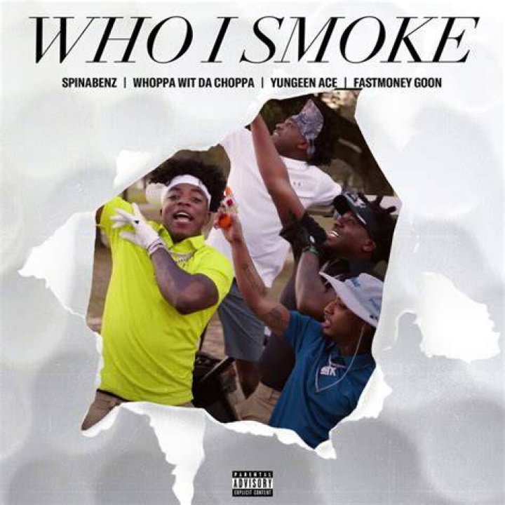 LYRICS: Spinabenz X Yungeen Ace X FastMoney Goon ft Whoppa Wit Da Choppa – Who I Smoke