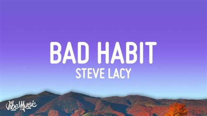 LYRICS: Steve Lacy – Bad Habit