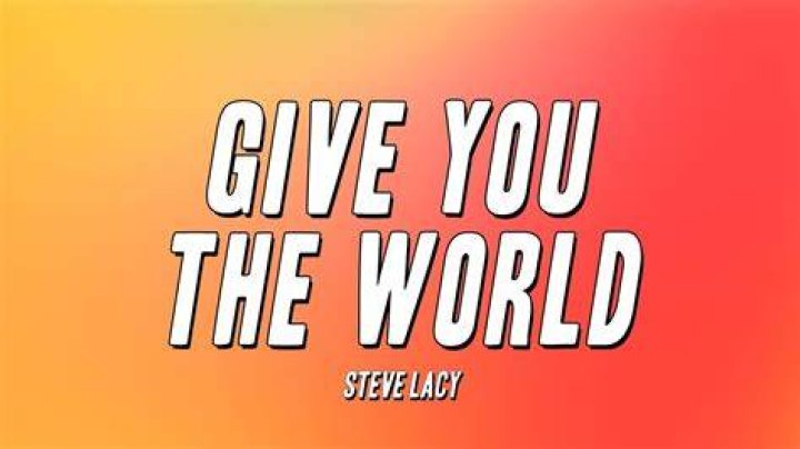 LYRICS: Steve Lacy – Give You The World