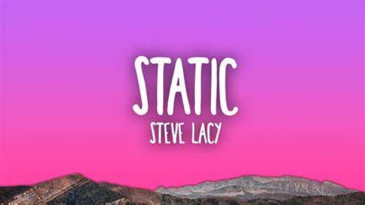 LYRICS: Steve Lacy – Static