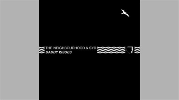 LYRICS: The Neighbourhood ft Syd – Daddy Issues (Remix)