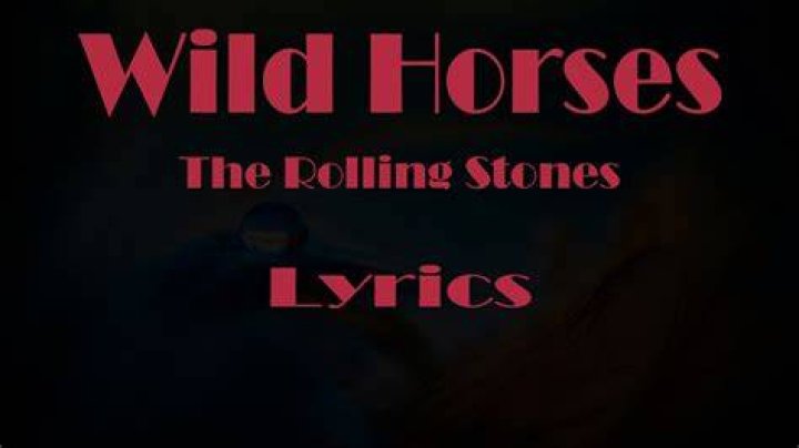 LYRICS: The Rolling Stones – Wild Horses