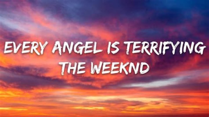 LYRICS: The Weeknd – Every Angel Is Terrifying