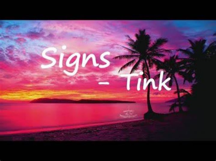 LYRICS: Tink – Signs