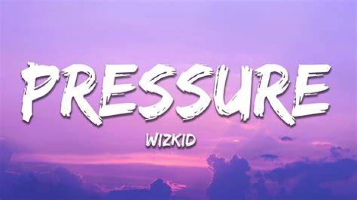 LYRICS: Wizkid – Pressure