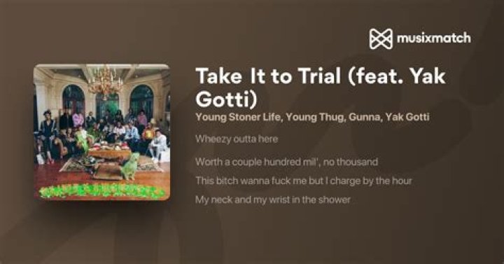 LYRICS: Young Stoner Life X Young Thug X Gunna ft Yak Gotti – Take It To Trial