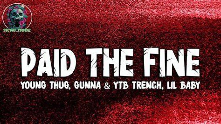 LYRICS: Young Stoner Life X Young Thug X Gunna ft YTB Trench X Lil Baby – Paid The Fine