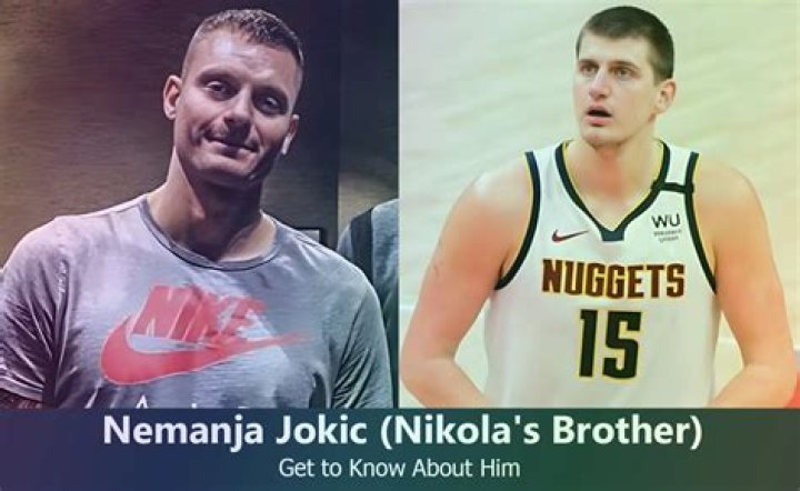 Meet Nikola Jokic’s Brothers: Strahinja And Nemanja