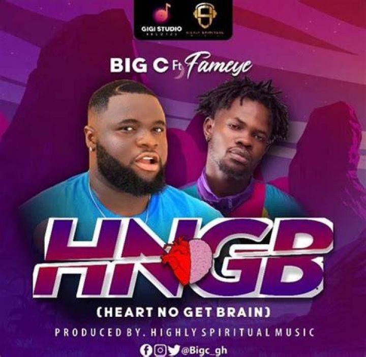 MUSIC: Big C ft Fameye – Heart No Get Brain