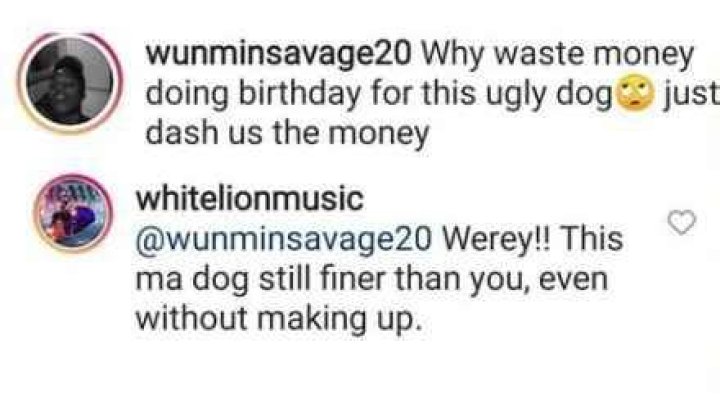 My Dog Looks Finer Than You, Even Without Makeup” – Singer White Lion Drag P0rn Star, Wunmi Savage For Saying His Dog Is ‘Ugly’