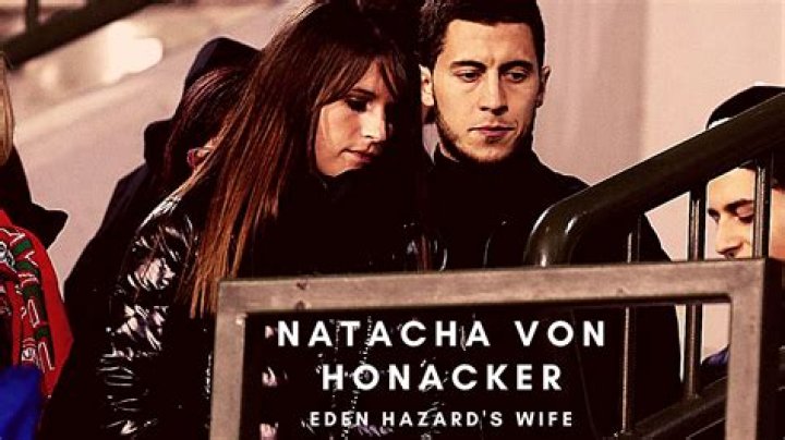 Natacha Van Honacker: Biography Of Eden Hazard’s Wife