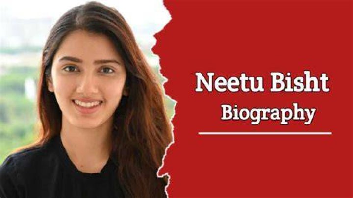 Neetu Bisht Height, Weight, Net Worth, Age, Birthday, Wikipedia, Who, Nationality, Biography