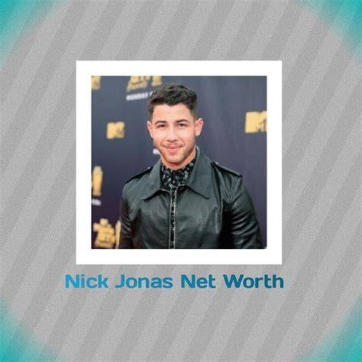 Nick Jonas Net Worth: How Much Is Nick Jonas Worth?
