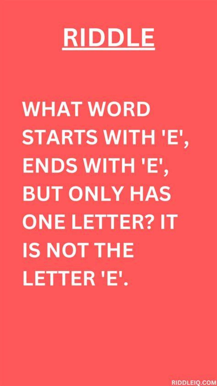 Riddle, Riddle!! What Word Begins And Ends With An E