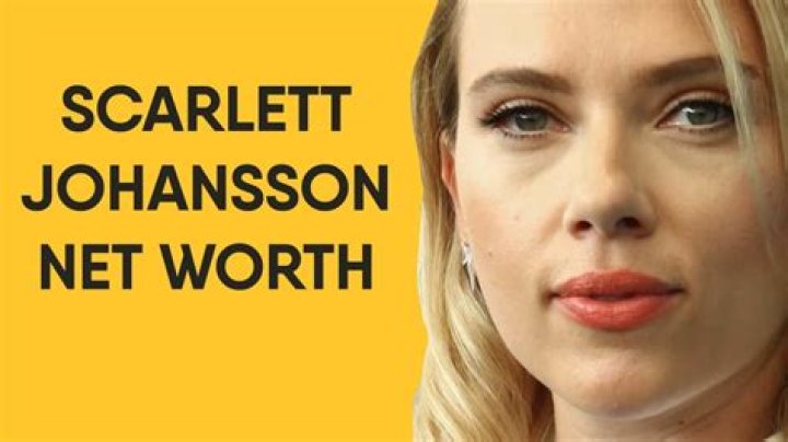 Scarlett Johansson Net Worth: What Is Scarlett Johansson Net Worth?