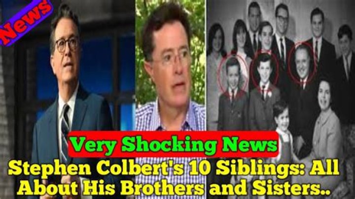 Stephen Colbert Siblings: Does Stephen Colbert have brothers?