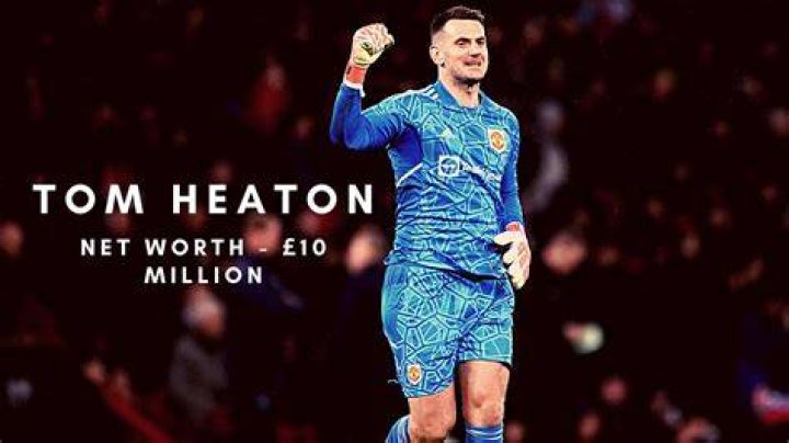 Tom Heaton’s Net Worth, Height, Weight, Age, & Relationship