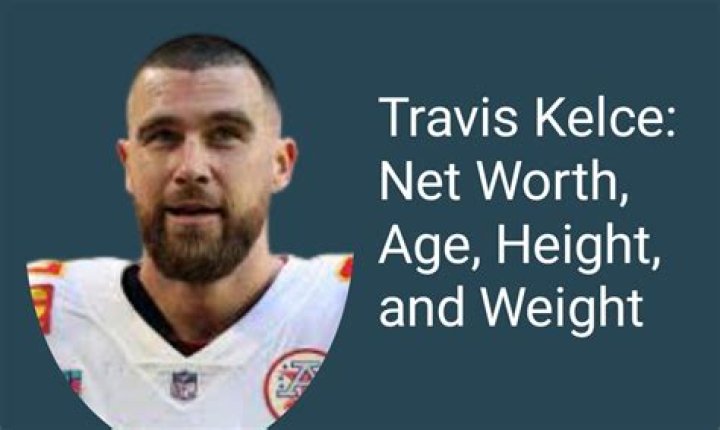 Travis Kelce Net Worth, Age, Height, Weight