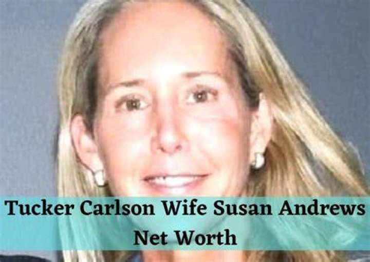 Tucker Carlson Wife: Susan Andrews Net Worth