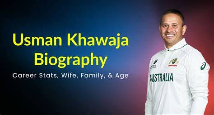 Usman Khawaja Bio, Age, Wife, Children, Parents, Career, Net Worth
