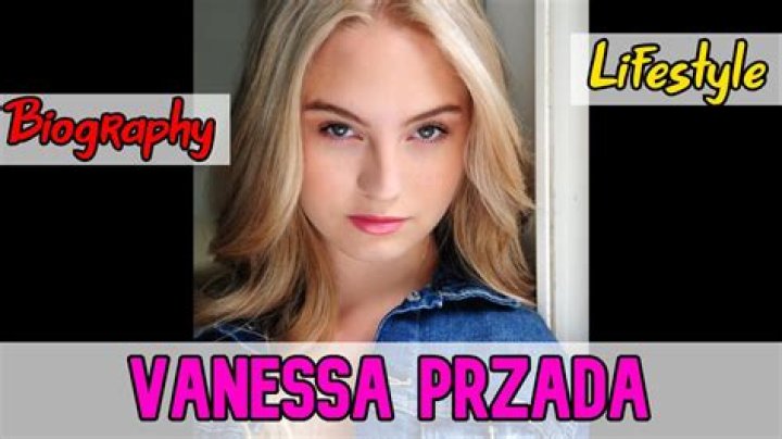 Vanessa Przada Age, Wikipedia, Biography, Birthday, Boyfriend, Parents