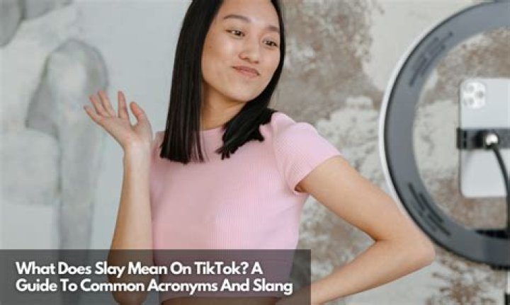 What does slay mean on TikTok? All You Need To Know