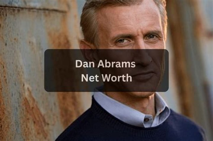 What is Dan Abrams' Net Worth?