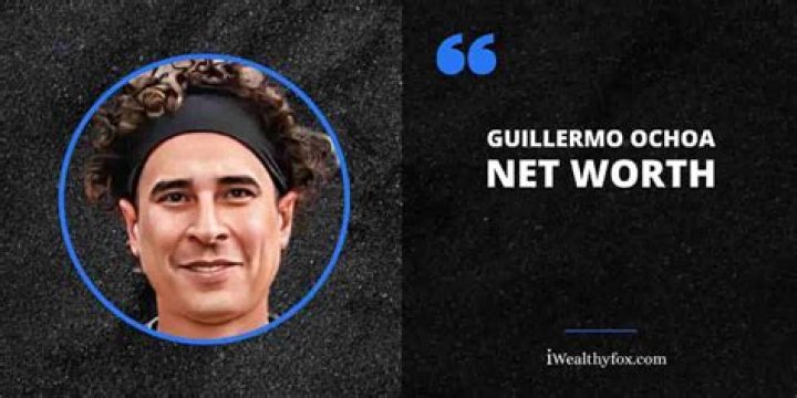 What is Guillermo Ochoa’s Net Worth: Biography,Net Worth & more