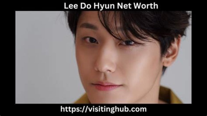 What Is Lee Do-Hyun Net Worth?