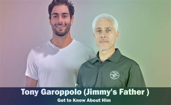 Who is Jimmy Garoppolo’s father Tony Garoppolo? 