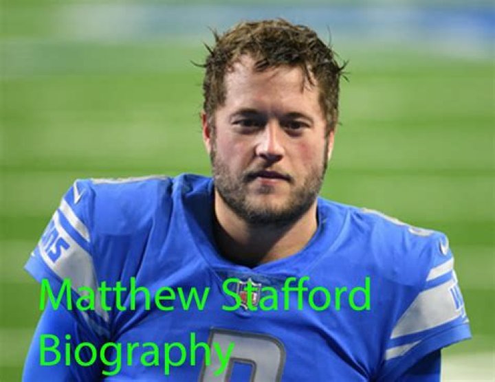 Who is Matthew Stafford: Biography, Net Worth & More