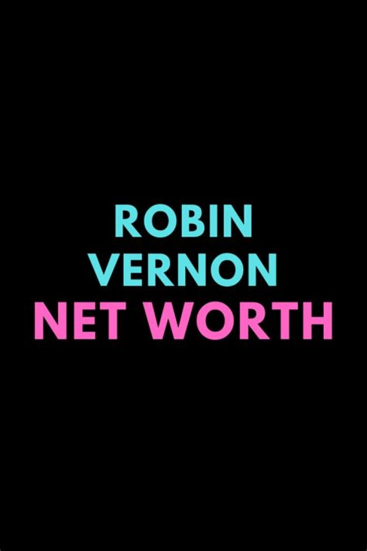 Who is Robin Vernon: Biography, Net Worth & More